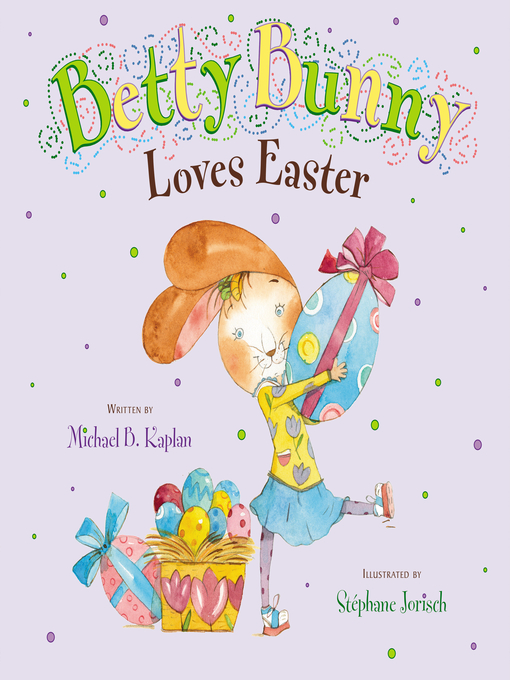 Title details for Betty Bunny Loves Easter by Michael Kaplan - Wait list
